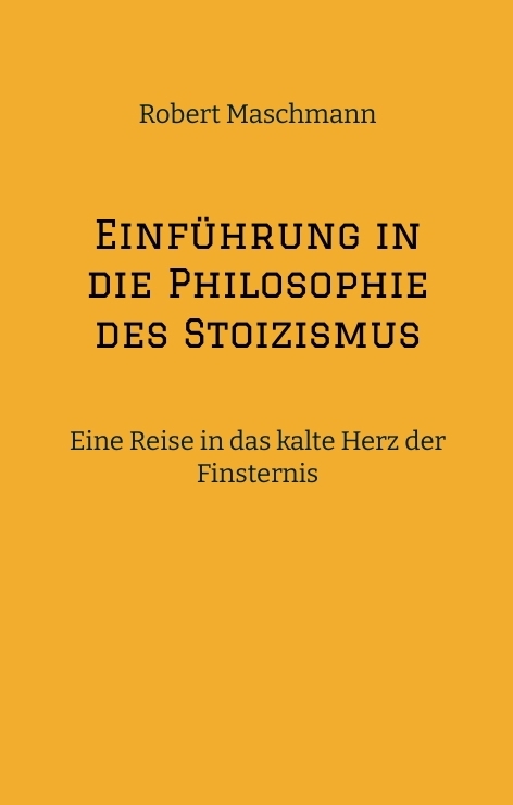 Einführung in die Philosophie des Stoizismus - Robert Maschmann