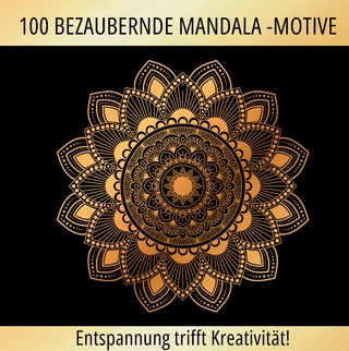 Mandalas zum Träumen: 100 inspirierende Motive für Ruhe und Kreativität!
