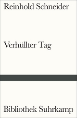 Verh&uuml;llter Tag - Reinhold Schneider