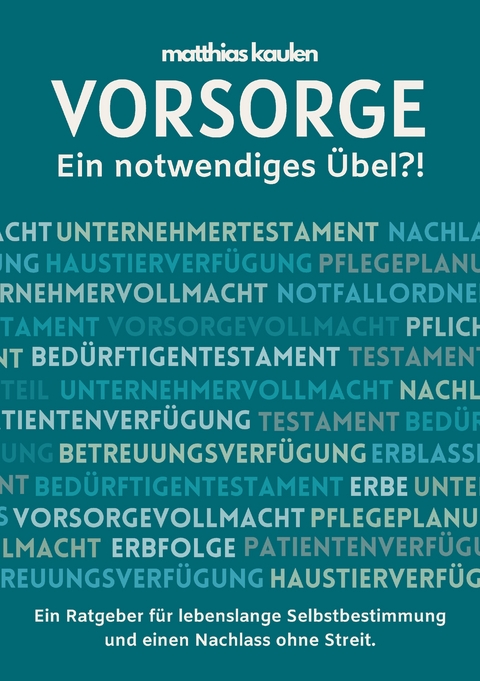 Vorsorge - Ein notwendiges Übel?! - Matthias Kaulen