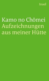 Aufzeichnungen aus meiner H&uuml;tte - Kamo no Chomei