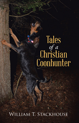 Tales of a Christian Coonhunter - William T. Stackhouse