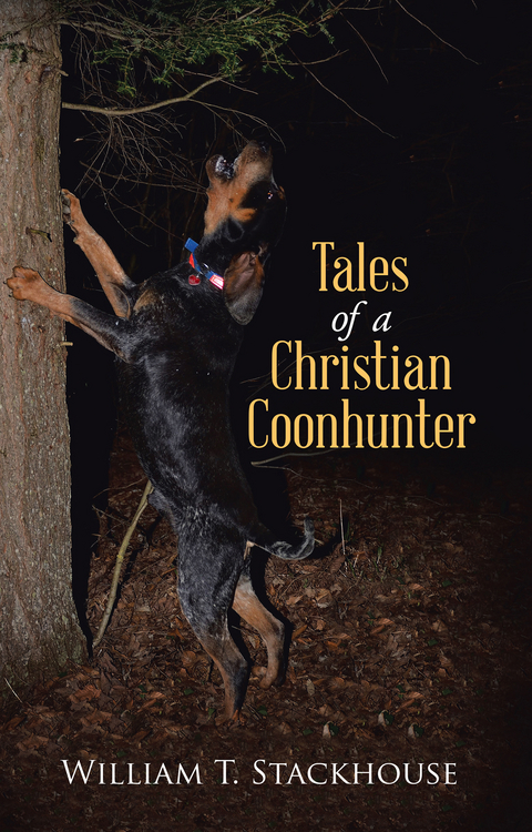 Tales of a Christian Coonhunter - William T. Stackhouse