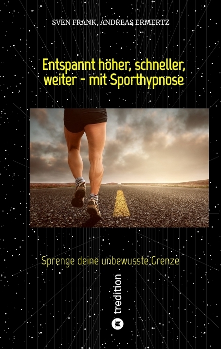 Entspannt h&ouml;her, schneller, weiter - mit Sporthypnose - Sven Frank, Andreas Ermertz