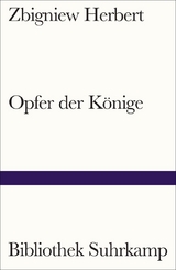 Opfer der K&ouml;nige - Zbigniew Herbert