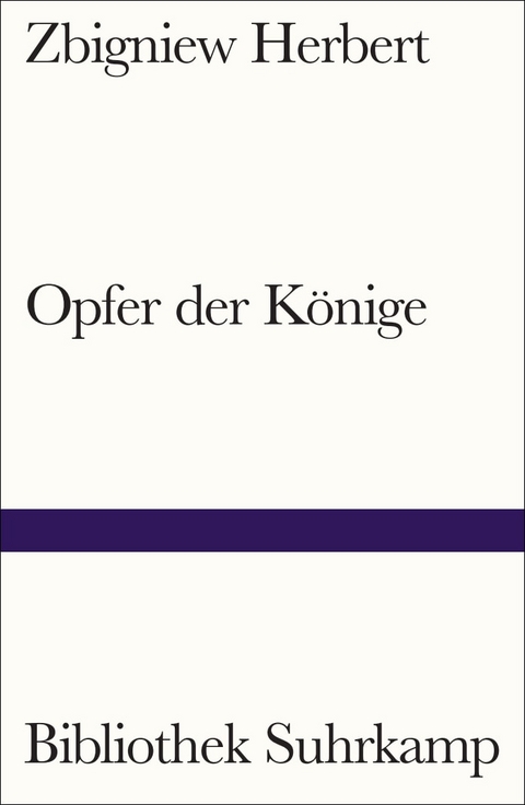 Opfer der K&ouml;nige - Zbigniew Herbert