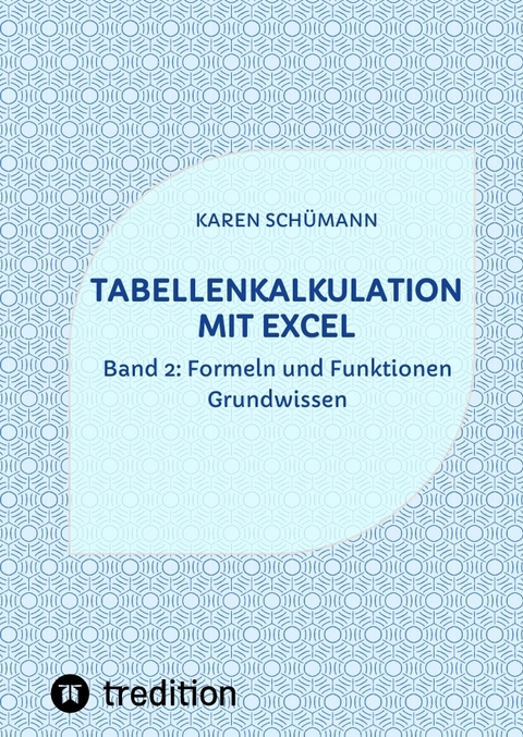 Tabellenkalkulation mit Excel - Karen Schümann