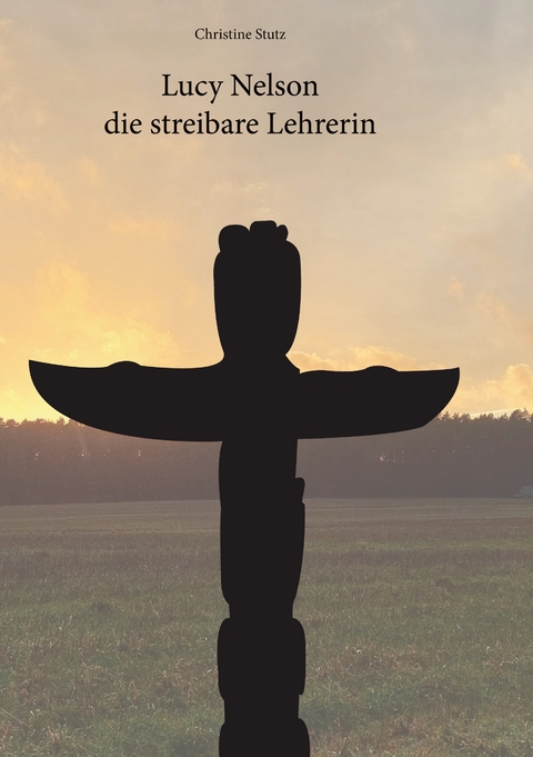 Lucy Nelson- die streitbare Lehrerin - Christine Stutz