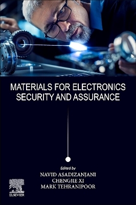 Materials for Electronics Security and Assurance - Navid Asadizanjani, Chengjie Xi, Mark Tehranipoor