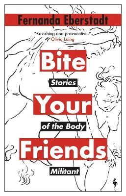 Bite Your Friends - Fernanda Eberstadt