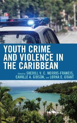 Youth Crime and Violence in the Caribbean - 
