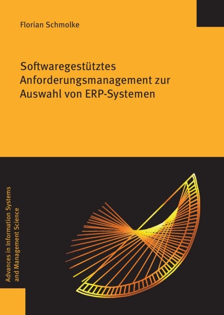 Softwaregestütztes Anforderungsmanagement zur Auswahl von ERP-Systemen - Florian Schmolke