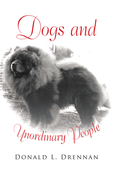 Dogs and Unordinary People -  Donald L. Drennan