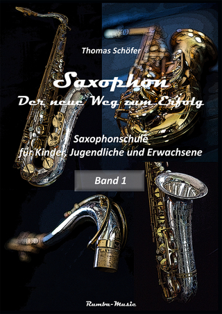 Saxophon - der neue Weg zum Erfolg Band1 mit CD