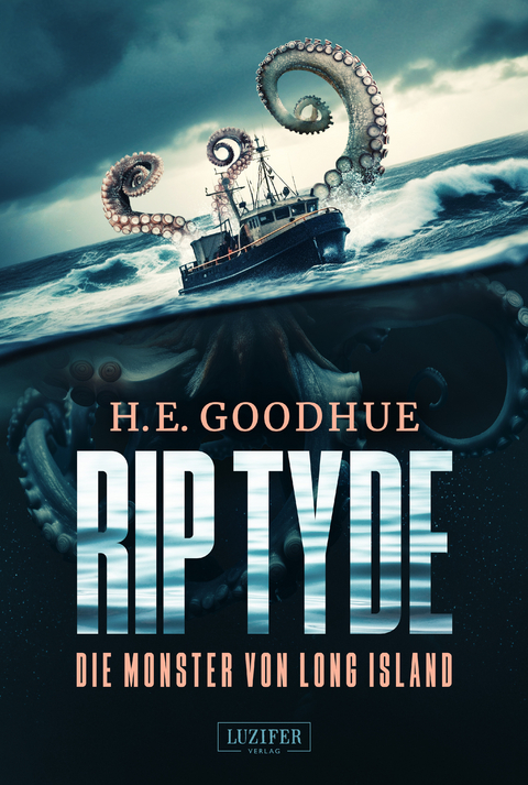 RIP TYDE &ndash; Die Monster von Long Island - H. E. Goodhue