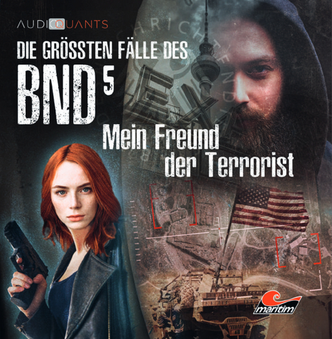 Die gr&ouml;&szlig;ten F&auml;lle des BND 05 - Mein Freund der Terrorist