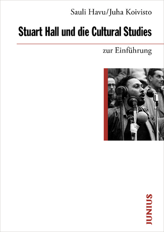 Stuart Hall und die Cultural Studies zur Einführung - Juha Koivisto; Sauli Havu