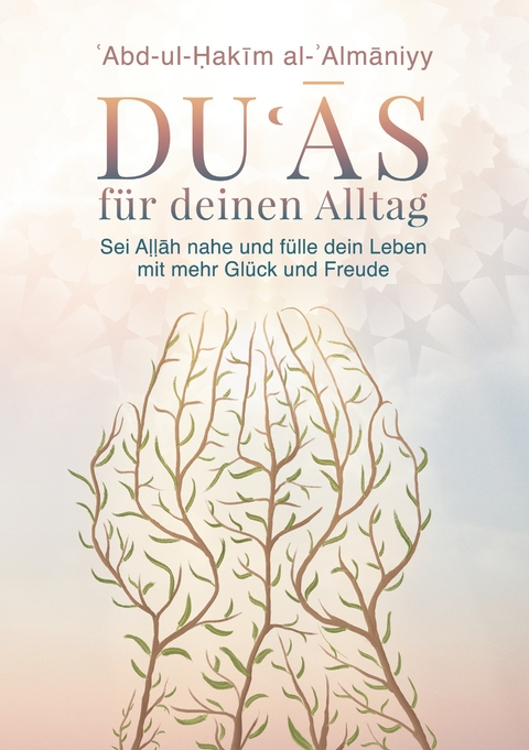 Duas f&uuml;r deinen Alltag - Abd-ul-Hakim al-Almaniyy