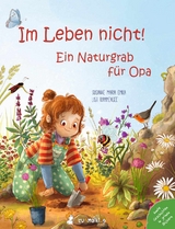 Im Leben nicht! Ein Naturgrab f&uuml;r Opa - Susanne Maria Emka