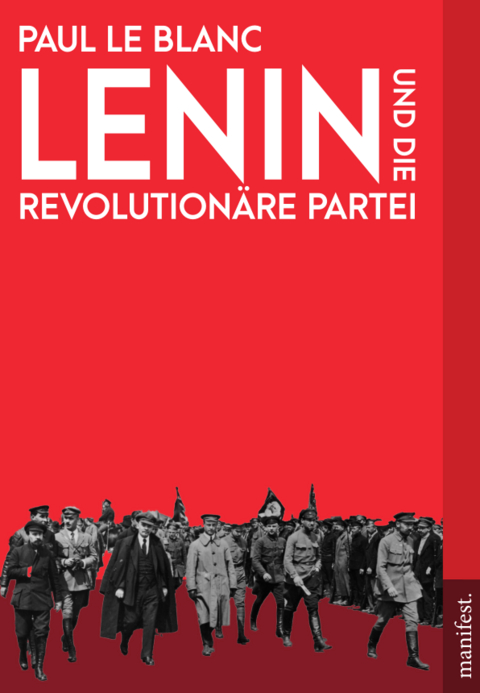 Lenin und die Revolution&auml;re Partei - Paul Le Blanc