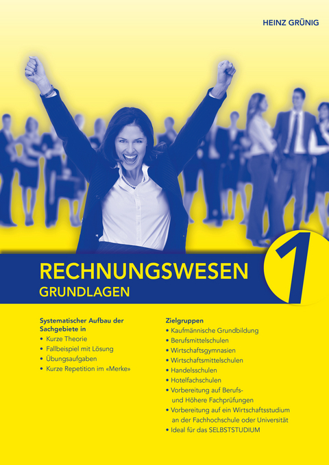 Rechnungswesen 1 - Grundlagen - Heinz Gr&uuml;nig