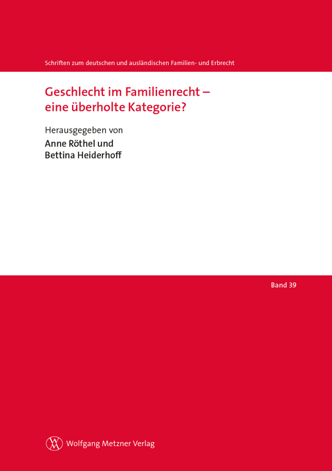 Geschlecht im Familienrecht &ndash; eine &uuml;berholte Kategorie? - Anne R&ouml;thel, Bettina Heiderhoff