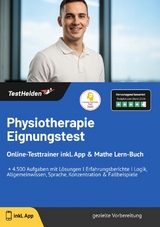 Physiotherapie: Eignungstest Online-Testtrainer inkl. App & Mathe Lern-Buch | I + 4.500 Aufgaben mit L&ouml;sungen I Erfahrungsberichte I Logik, Allgemeinwissen, Sprache, Konzentration & Fallbeispiele - Tom Wenk