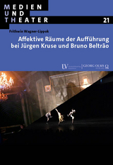 Affektive R&auml;ume der Auff&uuml;hrung bei J&uuml;rgen Kruse und Bruno Beltrão - Frithwin Wagner-Lippok