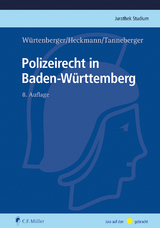 Polizeirecht in Baden-W&uuml;rttemberg - Thomas W&uuml;rtenberger, Dirk Heckmann, Steffen Tanneberger