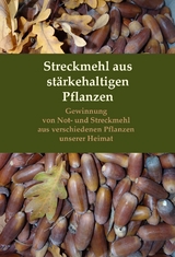 Streckmehl aus st&auml;rkehaltigen Pflanzen - Manuel Baetz