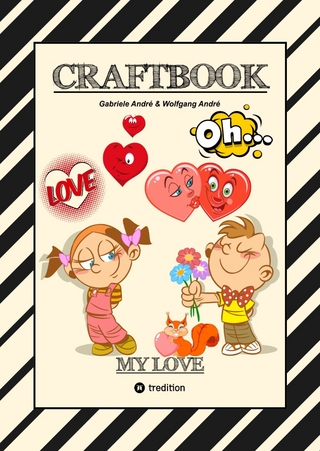 CRAFTBOOK - VALENTINSTAG - HERZEN - LIEBE MOTIVE - LOVEBOX - RÄTSEL - AMOR - ÜBERRASCHUNG - BASTELIDEEN - TIERLIEBE