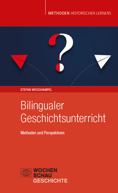 Bilingualer Geschichtsunterricht - Stefan Wei&szlig;hampel