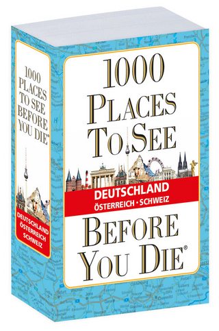 1000 places to see before you die - Deutschland, Österreich, Schweiz