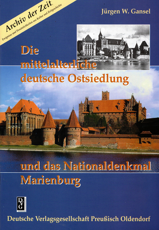 Die mittelalterliche deutsche Ostsiedlung und das Nationaldenkmal Marienburg