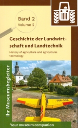 Museumsbegleiter Band 2 - Geschichte der Landwirtschaft und Landtechnik - 
