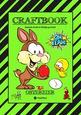 CRAFTBOOK - WUNDEREI BASTELN - SCH&Ouml;NE OSTERMOTIVE - AUSMALEN - ZEICHNEN - R&Auml;TSEL - AUFGABEN - OSTERHASEN - K&Uuml;KEN - Gabriele Andr&eacute;, Wolfgang Andr&eacute;