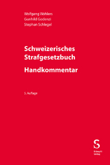 Schweizerisches Strafgesetzbuch - Handkommentar - Wolfgang Wohlers, Gunhild Godenzi, Stephan Schlegel
