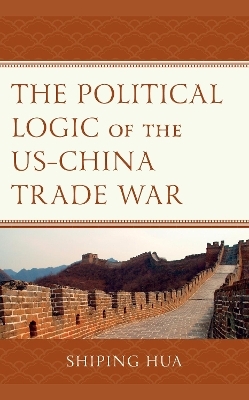 The Political Logic of the US–China Trade War