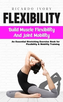 Flexibility - Ricardo Ivory
