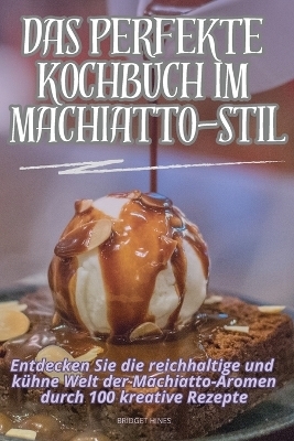 Das Perfekte Kochbuch Im Machiatto-Stil