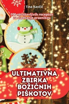 Ultimativna Zbirka BoziČnih Piskotov -  Tina Kavčič