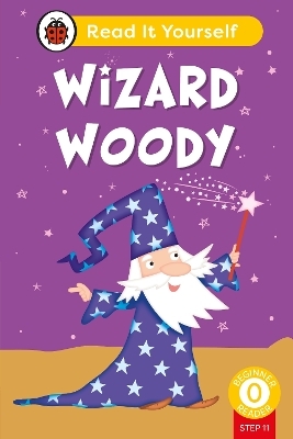 Wizard Woody (Phonics Step 11):  Read It Yourself - Level 0 Beginner Reader -  Ladybird