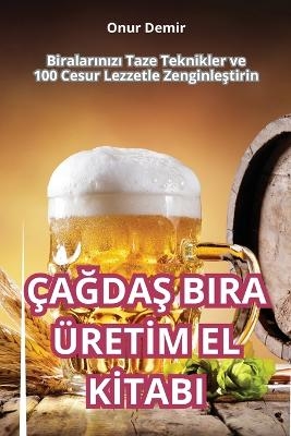 ÇaĞdaŞ Bira Üretİm El Kİtabi