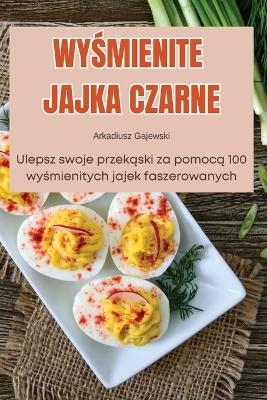 WyŚmienite Jajka Czarne -  Arkadiusz Gajewski