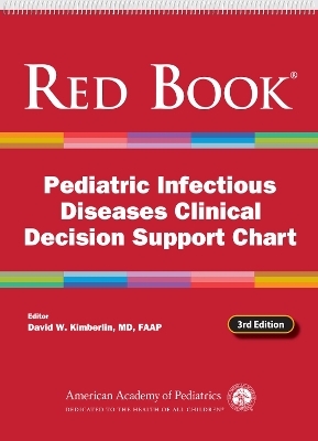 Red Book Pediatric Infectious Diseases Clinical Decision Support Chart - 