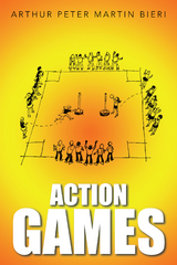 Action Games - Arthur Peter Martin Bieri