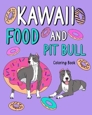 Kawaii Food and Pit Bull Coloring Book