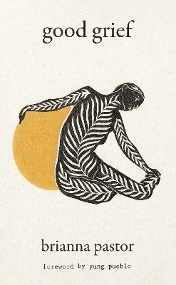 Good Grief - Brianna Pastor