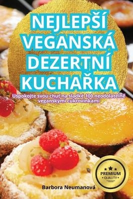 Nejlepsí Veganská Dezertní KuchaŘka