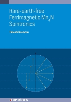 Rare-earth-free Ferrimagnetic  Mn4N Spintronics - Takashi Suemasu